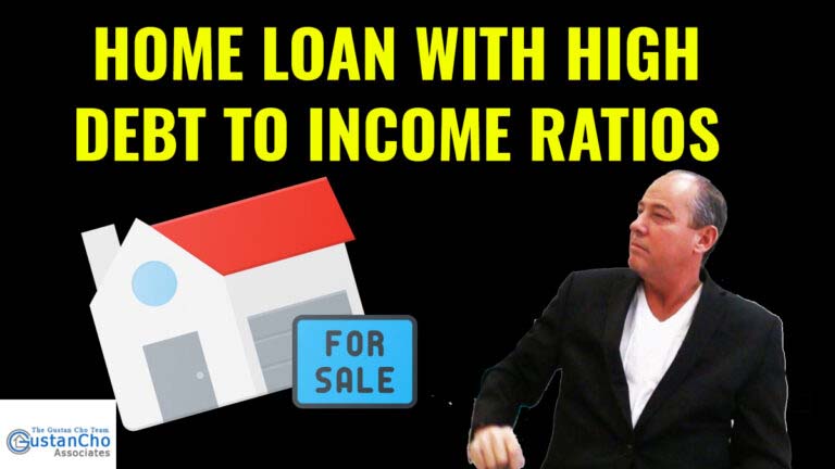 Home Loan With High Debt To Income Ratios Mortgage Guidelines