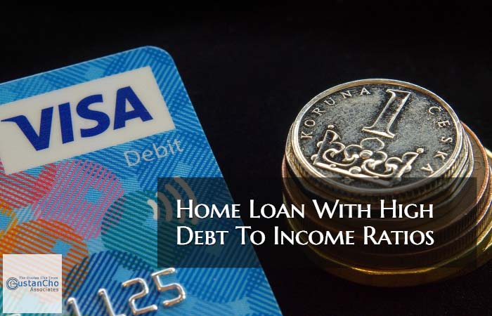 Home Loan With High Debt To Income Ratios